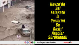 Havza’da Sel Felaketi! İş Yerlerini Su Bastı! Araçlar Sürüklendi!