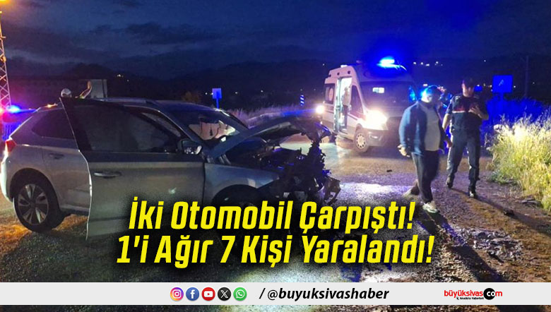 İki Otomobil Çarpıştı! 1'i Ağır 7 Kişi Yaralandı!