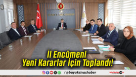 İl Encümeni Yeni Kararlar İçin Toplandı!
