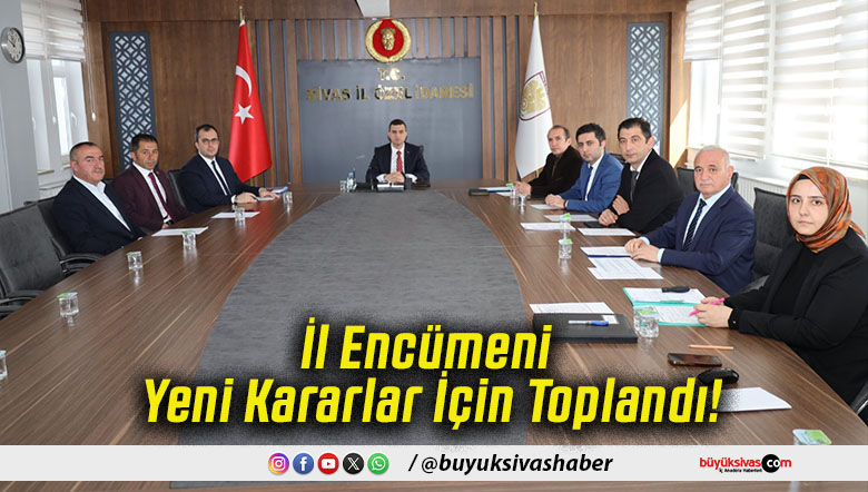 İl Encümeni Yeni Kararlar İçin Toplandı!