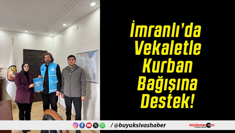 İmranlı’da Vekaletle Kurban Bağışına Destek!
