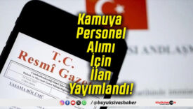 Kamuya Personel Alımı İçin İlan Yayımlandı!