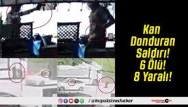 Kan Donduran Saldırı! 6 Ölü! 8 Yaralı!
