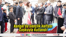 Kangal’da Gençlik Haftası Coşkuyla Kutlandı!