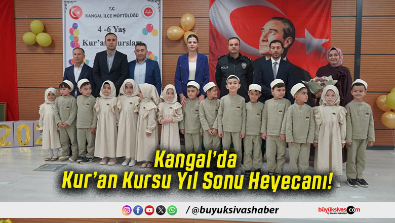 Kangal’da Kur’an Kursu Yıl Sonu Heyecanı!