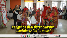 Kangal’da Özel Öğrencilerden Unutulmaz Performans!