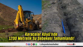 Karacalar Köyü’nde 1200 Metrelik Su Şebekesi Tamamlandı!