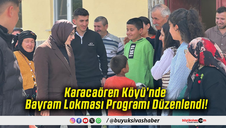 Karacaören Köyü’nde Bayram Lokması Programı Düzenlendi!