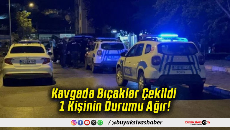 Kavgada Bıçaklar Çekildi 1 Kişinin Durumu Ağır!