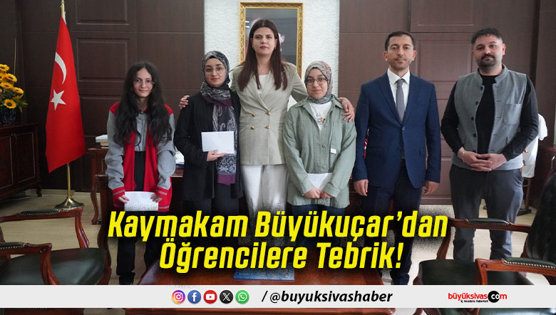 Kaymakam Büyükuçar’dan Öğrencilere Tebrik!