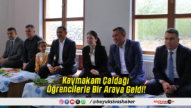 Kaymakam Çaldağı Öğrencilerle Bir Araya Geldi!