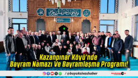 Kazanpınar Köyü’nde Bayram Namazı Ve Bayramlaşma Programı!