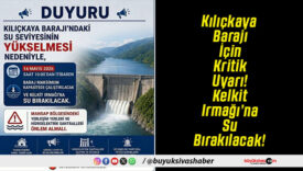 Kılıçkaya Barajı İçin Kritik Uyarı! Kelkit Irmağı’na Su Bırakılacak!