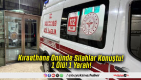 Kıraathane Önünde Silahlar Konuştu! 1 Ölü! 1 Yaralı!