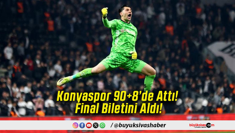 Konyaspor 90+8’de Attı! Final Biletini Aldı!