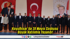 Koyulhisar’da 19 Mayıs Coşkusu Büyük Katılımla Yaşandı!