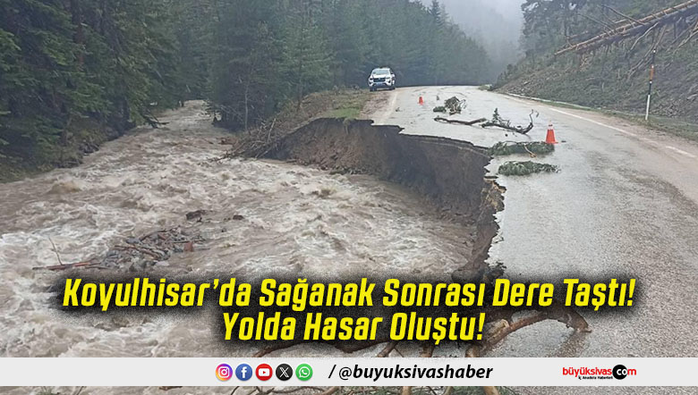 Koyulhisar’da Sağanak Sonrası Dere Taştı! Yolda Hasar Oluştu!