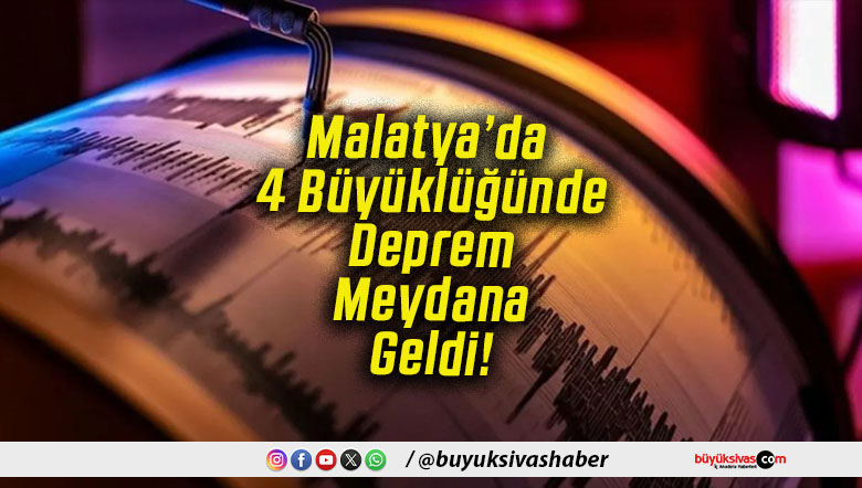 Malatya’da 4 Büyüklüğünde Deprem Meydana Geldi!