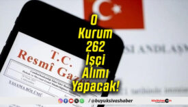 O Kurum 262 İşçi Alımı Yapacak!