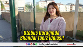 Otobüs Durağında Skandal Taciz İddiası!