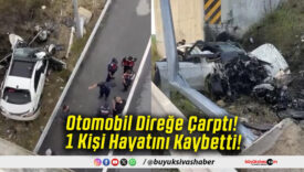 Otomobil Direğe Çarptı! 1 Kişi Hayatını Kaybetti!
