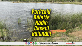 Parktaki Gölette Kadın Cesedi Bulundu!