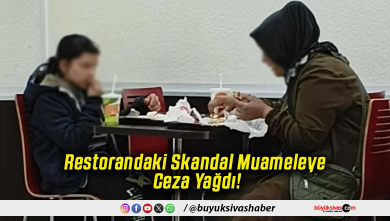 Restorandaki Skandal Muameleye Ceza Yağdı!