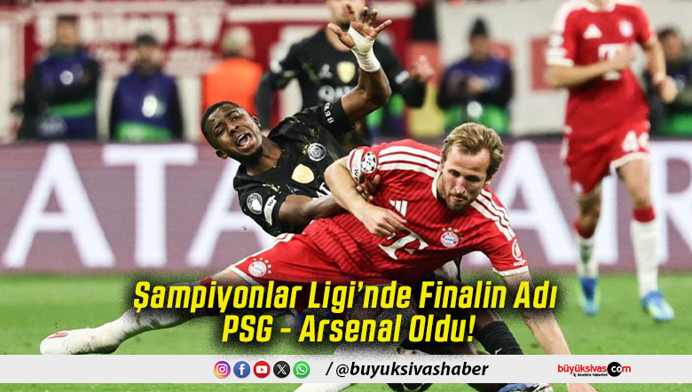 Şampiyonlar Ligi’nde Finalin Adı PSG - Arsenal Oldu!