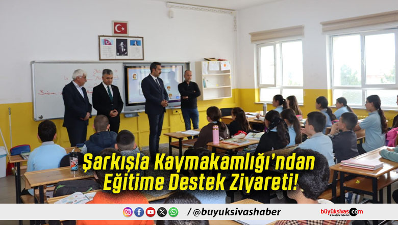 Şarkışla Kaymakamlığı’ndan Eğitime Destek Ziyareti!