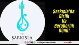 Şarkışla’da Birlik Ve Beraberlik Günü!