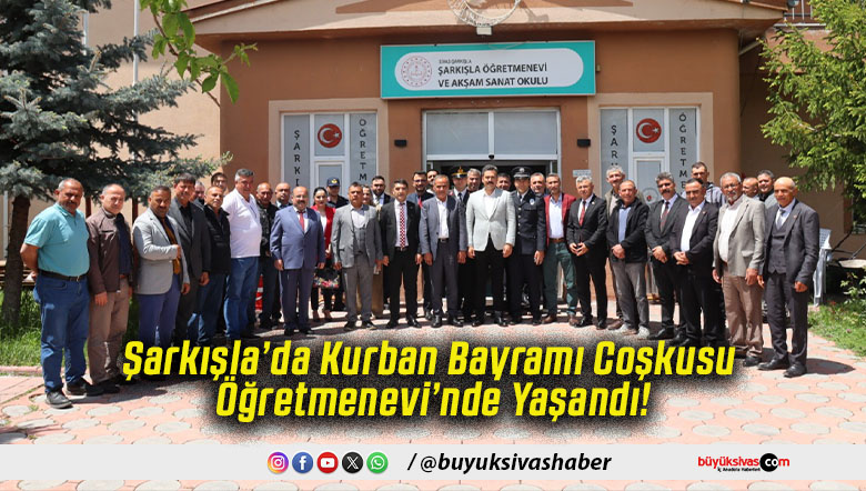 Şarkışla’da Kurban Bayramı Coşkusu Öğretmenevi’nde Yaşandı!