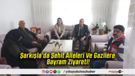 Şarkışla’da Şehit Aileleri Ve Gazilere Bayram Ziyareti!