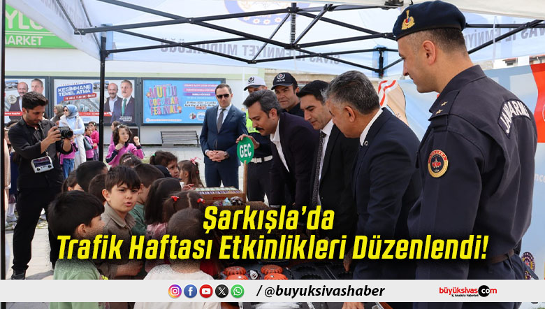 Şarkışla’da Trafik Haftası Etkinlikleri Düzenlendi!