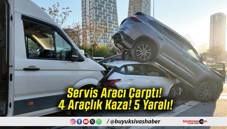 Servis Aracı Çarptı! 4 Araçlık Kaza! 5 Yaralı!