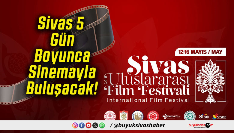 Sivas 5 Gün Boyunca Sinemayla Buluşacak!