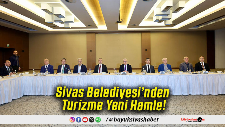 Sivas Belediyesi’nden Turizme Yeni Hamle!