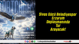 Sivas Gücü Belediyespor Erzurum Deplasmanında Tur Arayacak!