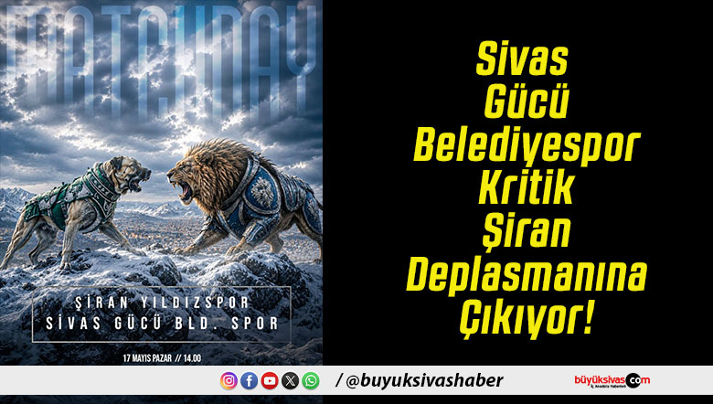 Sivas Gücü Belediyespor Kritik Şiran Deplasmanına Çıkıyor!