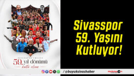 Sivasspor 59. Yaşını Kutluyor!