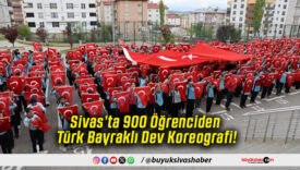 Sivas’ta 900 Öğrenciden Türk Bayraklı Dev Koreografi!
