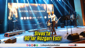 Sivas’ta 90’lar Rüzgarı Esti!