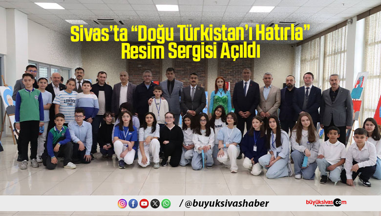 Sivas’ta “Doğu Türkistan’ı