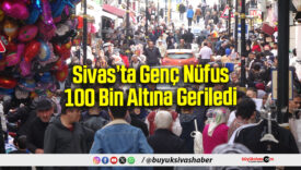 Sivas’ta Genç Nüfus