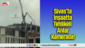 Sivas’ta İnşaatta