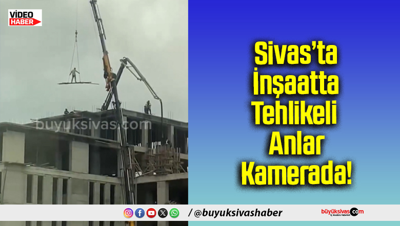 Sivas’ta İnşaatta