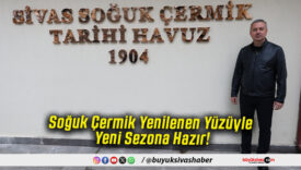 Soğuk Çermik Yenilenen Yüzüyle Yeni Sezona Hazır!