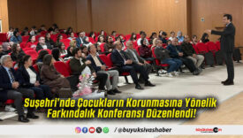 Suşehri’nde Çocukların Korunmasına Yönelik Farkındalık Konferansı Düzenlendi!