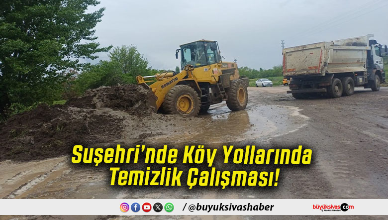 Suşehri’nde Köy Yollarında Temizlik Çalışması!