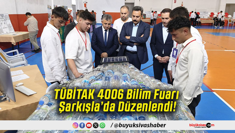 TÜBİTAK 4006 Bilim Fuarı Şarkışla’da Düzenlendi!