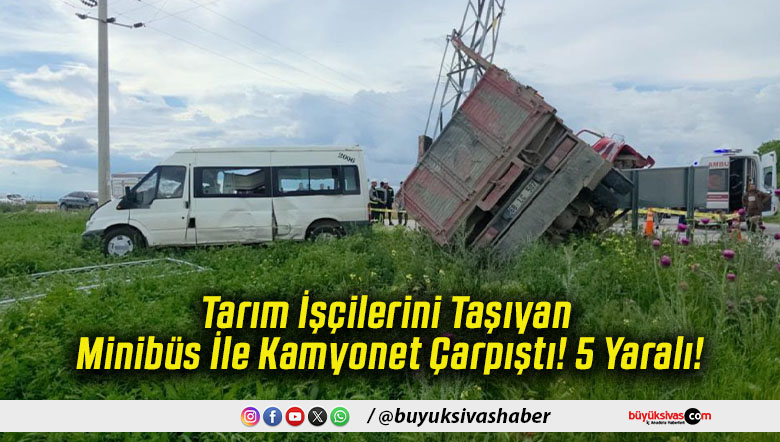Tarım İşçilerini Taşıyan Minibüs İle Kamyonet Çarpıştı! 5 Yaralı!